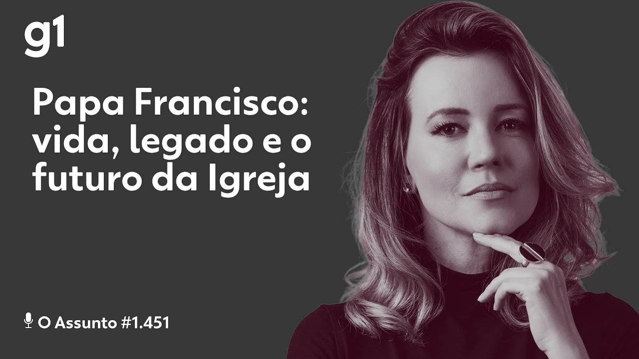 Papa Francisco: vida, legado e o futuro da Igreja | O Assunto