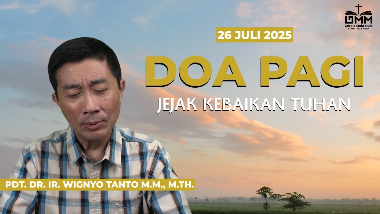 DOA PAGI | Jejak Kebaikan Tuhan – 26 JULI 2025 | Ps. Wignyo Tanto