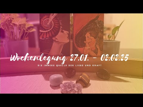 Wochenenergien 27.01. - 02.02.25 | Die innere Quelle der Liebe und Kraft 🫶💕🍀✨