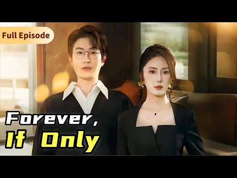 He Loved Her 15 Years…Then Disappeared丨Forever, If Only#drama