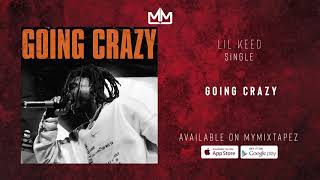 Lil Keed - Going Crazy (Prod. Starboy &amp; Rok)  (Official Audio)
