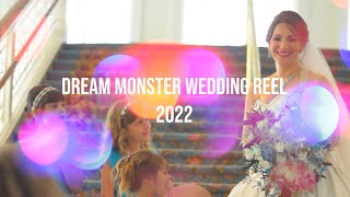 Dream Monster Wedding Reel 2022