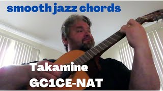 Video thumbnail for Smooth Jazz Chords Guitar Takamine GC1CE-NAT by Florentin Tise Plus