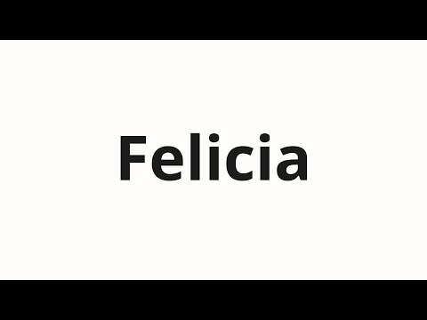 How to pronounce Felicia