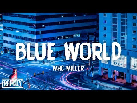 Mac Miller - Blue World (Lyrics)