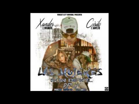 Xander El Imaginario Ft. Cirilo El Sakamostro – Las Mujeres Son Dificil (Official Remix)