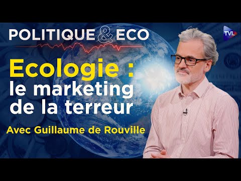 Ecological transition: the biggest scam of the century? Politics & Economics with Guillaume de Ro...