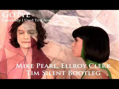 Gotye ft Kimbra - Somebody That I Used To Know(Mike Pearl,Tim Silent,Ellroy Clerk Bootleg)
