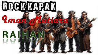 Download lagu Iman Mutiara Raihan Rock Kapak mp3 Download lagu Iman Mutiara Raihan Rock Kapak mp3