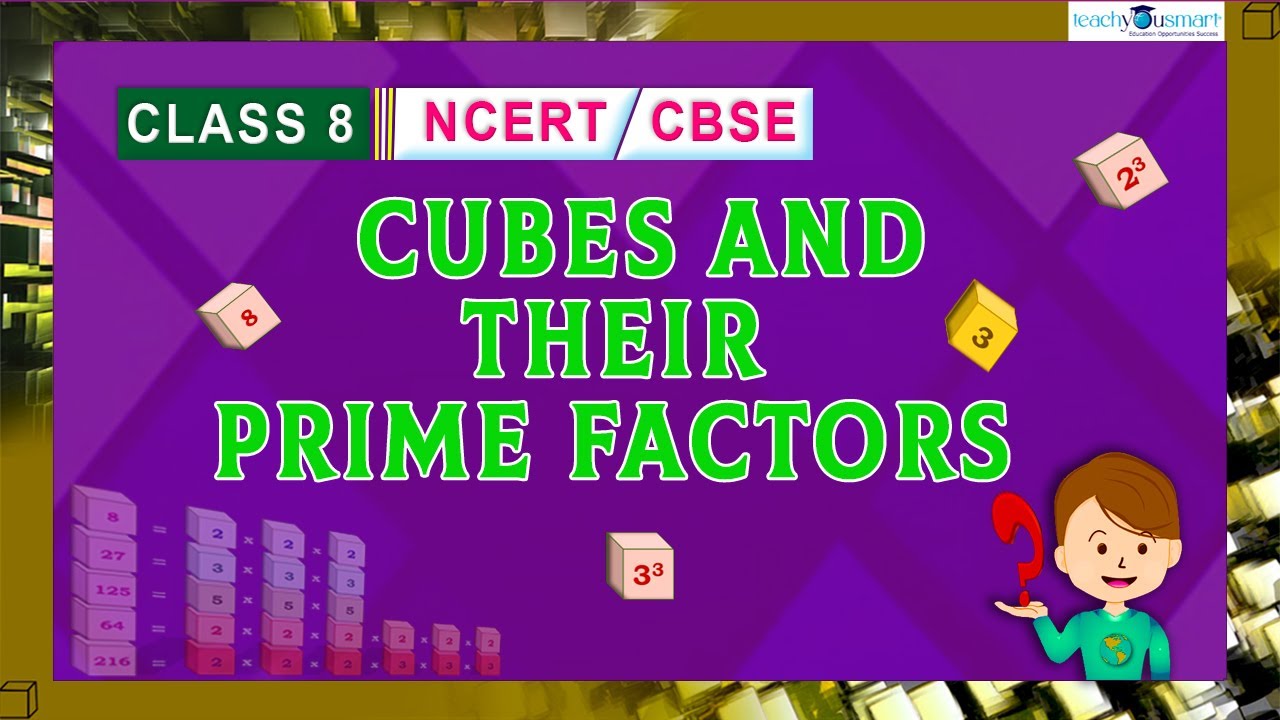Cubes & Cube Roots | Cubes & Their Prime Factors | #ncert | #class8 | #chapter7|#teachyousmart
