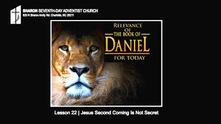 Relevance of the Book of Daniel For Today- Lesson 22:  Jesus 2nd Coming is not Secret