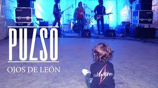 PULSO FIRME . Ojos de León