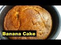 Banana Cake Recipe How To Make Banana Cake