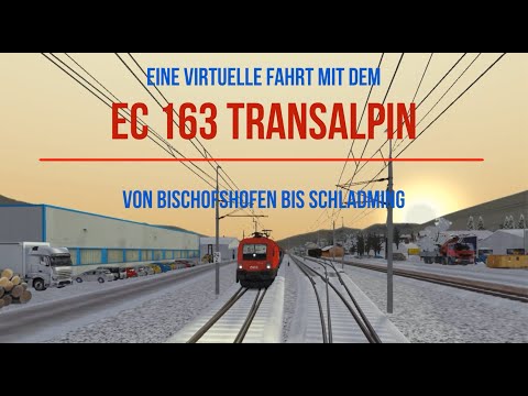 #CabRide | EC 163 #TRANSALPIN | Bischofshofen - Schladming | Train Simulator | Teil 11