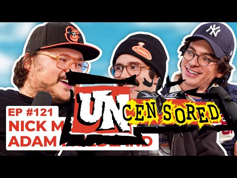 [Uncensored] Stavvy's World #121 - Nick Mullen and Adam Friedland