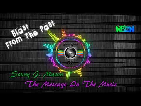 Sonny J  Mason -  The message in the music