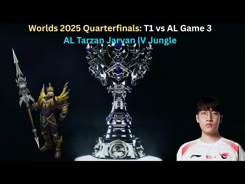 Worlds 2025 Quarterfinals: T1 vs AL Game 3 (AL Tarzan Jarvan IV Jungle POV)
