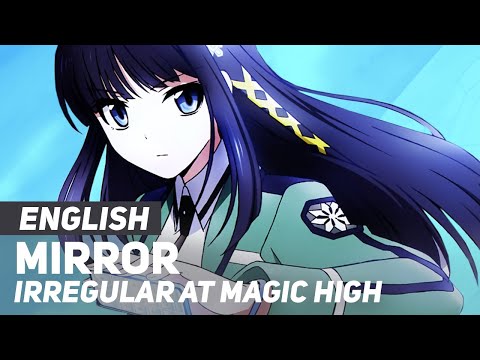 Video thumbnail for Mirror (From ”The Irregular at Magic High School”)