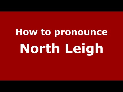 How to pronounce North Leigh (English/UK) - PronounceNames.com