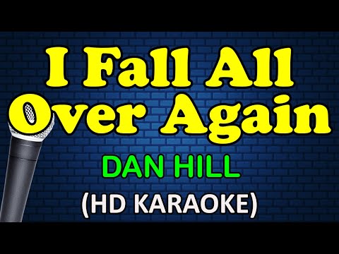 I FALL ALL OVER AGAIN - Dan Hill (HD Karaoke)