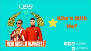 USS - Who&#39;s With Me (Official Audio)