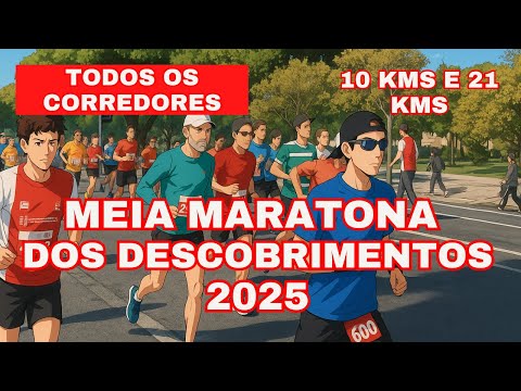 Todos os Corredores da Meia Maratona dos Descobrimentos 2025 — 10 km e 21 km!
