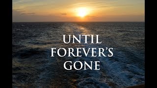 Until Forevers Gone
