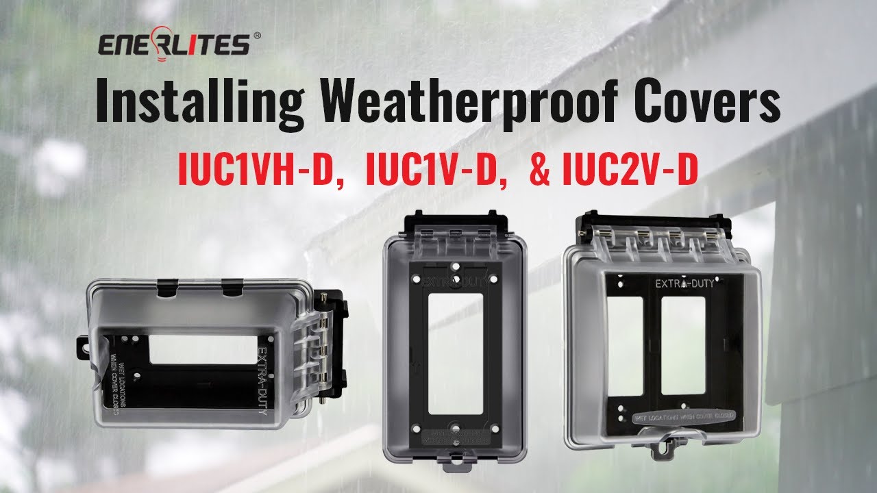 Installing Weatherproof Covers | Enerlites IUC1VH-D, IUC1V-D, & IUC2V-D
