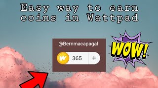 Easy way to earn coins in Wattpad 🙂 (Part 1) UNLIMITED COINS?