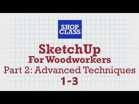 SketchUp for Woodworkers. Part 2: Advanced Techniques 1-3. Robert W.Lang