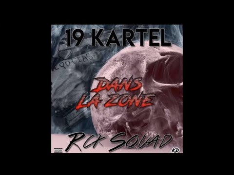 RCK SQUAD X 19 KARTEL - DANS LA ZONE