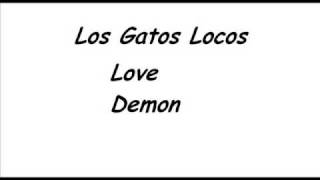 Los Gatos Locos-Love Demon