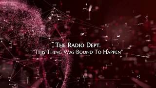 The Radio Dept. - This Thing Was Bound to Happen (HD-W/Lyrics)