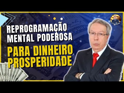 NOVA REPROGRAMAÇÃO MENTAL COM HÉLIO COUTO. PROSPERIDADE AGORA. Atrair Dinheiro e Abundância