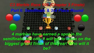 C3 Marble Race 100 (Chapter 3 Finale) Part 6: Semifinals & 3rd Place Round