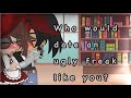 Who Would Date An Ugly Freak Like You Michael X Vanny My AU Original