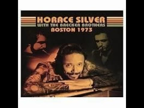 Horace Silver Quintet feat. Brecker Bros /The Jazz WorkshopBoston, MA27 March 1973