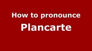 How to pronounce Plancarte
