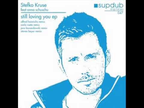 Stefko Kruse ft. Anna SchuSchu - Still loving you