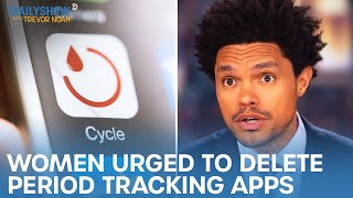 Women Advised to Delete Period Tracking Apps & Sweden and Finland Join NATO | The Daily Show