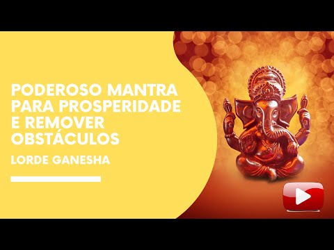 Poderoso Mantra Para Prosperidade e Remover Obstáculos (Lord Ganesha)