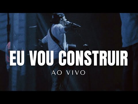 Felipe Rodrigues - Eu vou construir | Ao Vivo