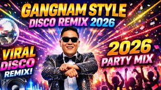 Download lagu GANGNAM STYLE (DISCO REMIX 2026) 🔥 Nonstop Viral Party Mix | Bass Boosted Club Dance Hits 💃🕺 mp3