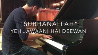 Asian Guy Plays Bollywood: Subhanallah // Pritam // PIANO