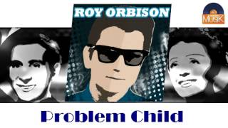 Roy Orbison - Problem Child (HD) Officiel Seniors Musik