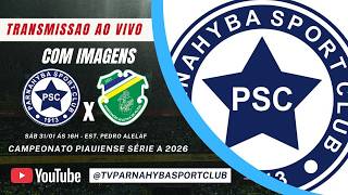 PARNAHYBA X ALTOS AO VIVO | 4ª RODADA | CAMPEONATO PIAUIENSE DE FUTEBOL 2026