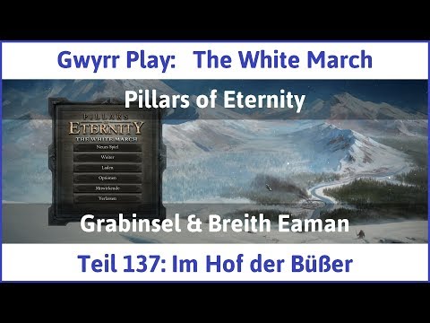 The White March Teil 137 - Im Hof der Büßer - Let's Play