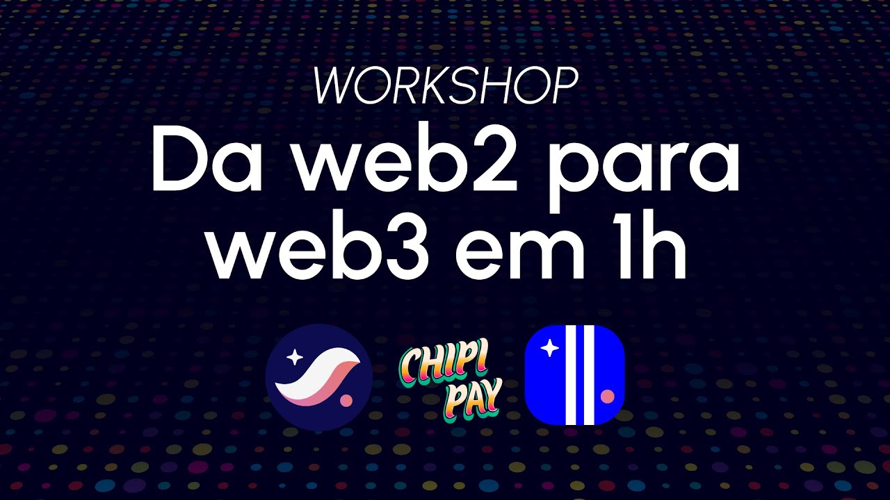 Workshop: Da Web 2 para Web 3 em 1 hora