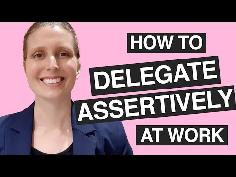 HOW TO DELEGATE ASSERTIVELY AT WORK: Winning Delegation Technique for Emerging Leaders
