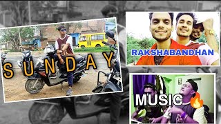 Sunday / Rakshabandhan / Music - NK EXTRA - ( Vlog - 59 ) 🔥🫂